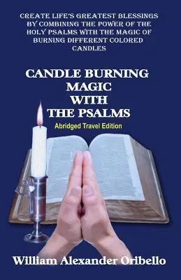 Kerzenzauber mit den Psalmen: Gekürzte Reiseausgabe - Candle Burning Magic with the Psalms: Abridged Travel Edition