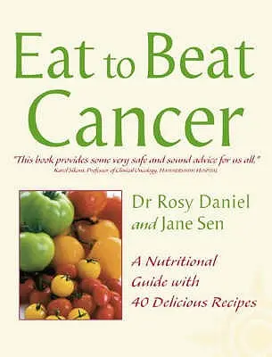 Krebs: Ein Ernährungsratgeber mit 40 leckeren Rezepten (Eat to Beat) - Cancer: A Nutritional Guide with 40 Delicious Recipes (Eat to Beat)