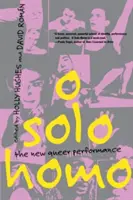 O Solo Homo: Die neue Queer-Performance - O Solo Homo: The New Queer Performance