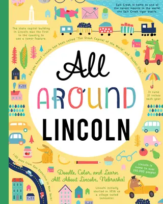 Rund um Lincoln: Doodle, Farbe, und lernen Sie alles über Lincoln, Nebraska! - All Around Lincoln: Doodle, Color, and Learn All about Lincoln, Nebraska!