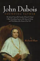 John Dubois: Gründervater - John Dubois: Founding Father