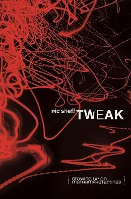 Tweak: Aufwachsen mit Methamphetaminen - Tweak: Growing Up on Methamphetamines