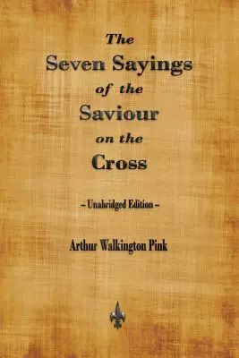 Die sieben Aussprüche des Erlösers am Kreuz - The Seven Sayings of the Saviour on the Cross