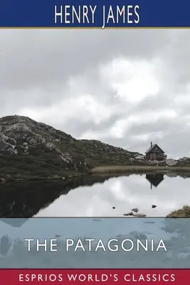 Die Patagonien (Esprios-Klassiker) - The Patagonia (Esprios Classics)