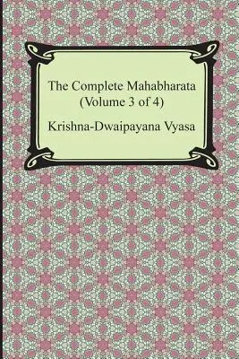 Das vollständige Mahabharata (Band 3 von 4, Bücher 8 bis 12) - The Complete Mahabharata (Volume 3 of 4, Books 8 to 12)