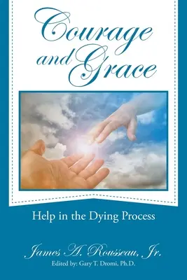 Mut und Gnade: Hilfe im Sterbeprozess - Courage and Grace: Help in the Dying Process
