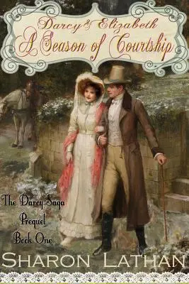 Darcy und Elizabeth: Ein Jahr des Hofmachens - Darcy and Elizabeth: A Season of Courtship