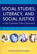 Sozialkunde, Alphabetisierung und soziale Gerechtigkeit im Common-Core-Unterricht: Ein Leitfaden für Lehrkräfte - Social Studies, Literacy, and Social Justice in the Common Core Classroom: A Guide for Teachers