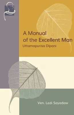 Ein Handbuch des Exzellenten Menschen: Uttamapurisa Dipani - A Manual of the Excellent Man: Uttamapurisa Dipani