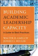 Aufbau akademischer Führungskapazitäten: Ein Leitfaden für bewährte Praktiken - Building Academic Leadership Capacity: A Guide to Best Practices