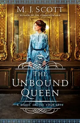 Die ungebundene Königin: Ein Roman über die vier Künste - The Unbound Queen: A Novel of The Four Arts