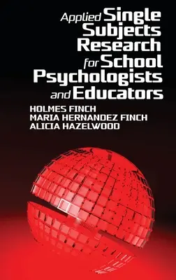 Angewandte Einzelsubjektforschung für Schulpsychologen und Pädagogen - Applied Single Subjects Research for School Psychologists and Educators