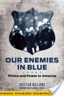 Unsere Feinde in Blau: Polizei und Macht in Amerika - Our Enemies in Blue: Police and Power in America