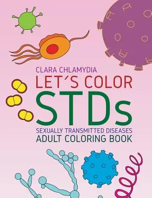 Let's color STDs - Malbuch für Erwachsene - Let's color STDs - Adult Coloring Book