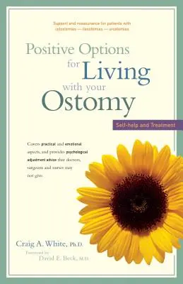 Positive Optionen für das Leben mit Ihrem Stoma: Selbsthilfe und Behandlung - Positive Options for Living with Your Ostomy: Self-Help and Treatment