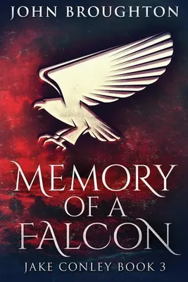 Die Erinnerung an einen Falken: Großdruck-Ausgabe - Memory Of A Falcon: Large Print Edition