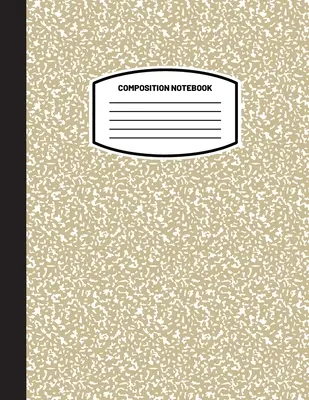 Classic Composition Notebook: (8.5x11) Wide Ruled Lined Paper Notebook Journal (Nude/Tan/Beige) (Notizbuch für Kinder, Jugendliche, Studenten, Erwachsene) Zurück zu - Classic Composition Notebook: (8.5x11) Wide Ruled Lined Paper Notebook Journal (Nude/Tan/Beige) (Notebook for Kids, Teens, Students, Adults) Back to