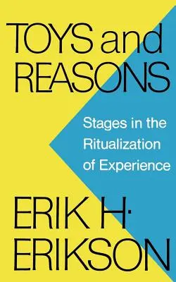 Spielzeuge und Gründe: Etappen der Ritualisierung von Erfahrungen - Toys and Reasons: Stages in the Ritualization of Experience