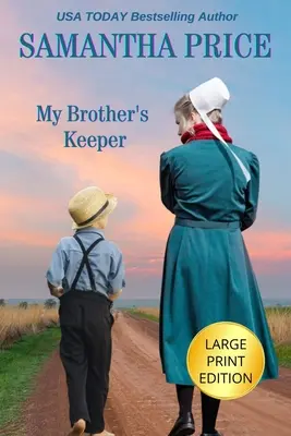My Brother's Keeper LARGE PRINT: Amischer Liebesroman - My Brother's Keeper LARGE PRINT: Amish Romance
