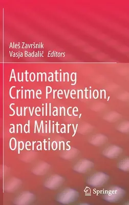 Automatisierung von Verbrechensbekämpfung, Überwachung und militärischen Operationen - Automating Crime Prevention, Surveillance, and Military Operations