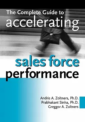 Der vollständige Leitfaden zur Steigerung der Leistung von Vertriebsmitarbeitern - The Complete Guide to Accelerating Sales Force Performance