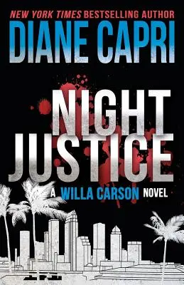 Gerechtigkeit bei Nacht: Ein Richter Willa Carson-Krimi - Night Justice: A Judge Willa Carson Mystery