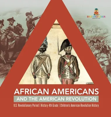 Afroamerikaner und die Amerikanische Revolution - US-Revolutionszeit - Geschichte 4. Klasse - Geschichte der Amerikanischen Revolution für Kinder - African Americans and the American Revolution - U.S. Revolutionary Period - History 4th Grade - Children's American Revolution History