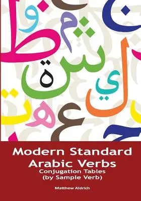 Moderne Standard-Arabische Verben: Konjugationstabellen (nach Beispielverben) - Modern Standard Arabic Verbs: Conjugation Tables (by Sample Verb)