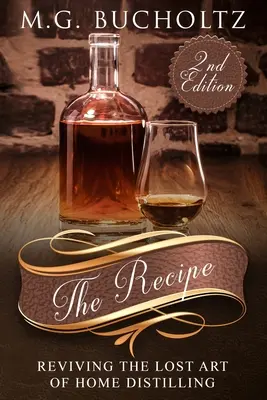 Das Rezept: Die Wiederbelebung der verlorenen Kunst des Hausbrandes - The Recipe: Reviving the Lost Art of Home Distilling