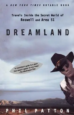 Traumland: Reisen in die geheime Welt von Roswell und Area 51 - Dreamland: Travels Inside the Secret World of Roswell and Area 51