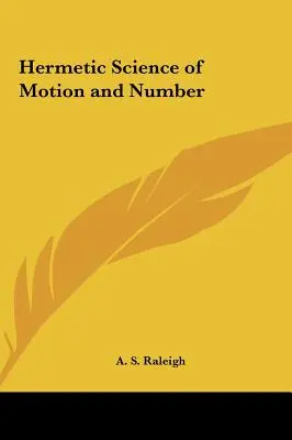 Hermetische Wissenschaft von Bewegung und Zahl - Hermetic Science of Motion and Number