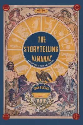 Der Almanach für Geschichtenerzähler: Ein wöchentlicher Leitfaden zum Erzählen einer besseren Geschichte - The Storytelling Almanac: A Weekly Guide To Telling A Better Story