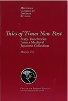 Erzählungen aus vergangenen Zeiten, Band 9: Zweiundsechzig Geschichten aus einer japanischen Sammlung des Mittelalters - Tales of Times Now Past, Volume 9: Sixty-Two Stories from a Medieval Japanese Collection