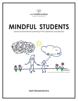 Achtsame Schüler: Soziales und emotionales Lernen im Klassenzimmer und darüber hinaus - Mindful Students: Social and Emotional Learning in the Classroom and Beyond