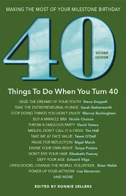 40 Dinge, die man tun sollte, wenn man 40 wird - zweite Auflage: Machen Sie das Beste aus Ihrem runden Geburtstag (überarbeitet) - 40 Things to Do When You Turn 40 - Second Edition: Making the Most of Your Milestone Birthday (Revised)