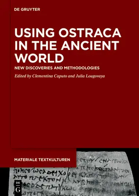 Die Verwendung von Ostraka in der antiken Welt - Using Ostraca in the Ancient World