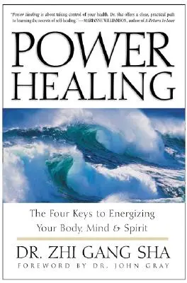 Energie-Heilung: Vier Schlüssel zur Energieversorgung von Körper, Geist und Seele - Power Healing: Four Keys to Energizing Your Body, Mind and Spirit