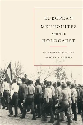 Die europäischen Mennoniten und der Holocaust - European Mennonites and the Holocaust