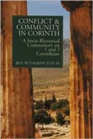 Konflikt und Gemeinschaft in Korinth: Ein sozio-rhetorischer Kommentar zu 1 und 2 Korintherbrief - Conflict and Community in Corinth: A Socio-Rhetorical Commentary on 1 and 2 Corinthians