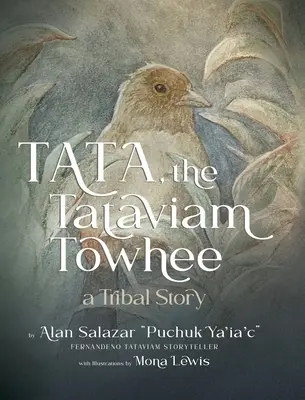 Tata, der Tataviam Towhee: Eine Stammesgeschichte - Tata the Tataviam Towhee: A Tribal Story