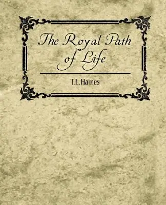 Der königliche Weg des Lebens - T.L. Haines - The Royal Path of Life - T.L. Haines