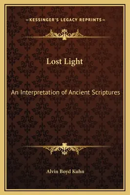 Verlorenes Licht: Eine Interpretation der Alten Schriften - Lost Light: An Interpretation of Ancient Scriptures