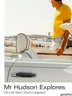 MR Hudson erforscht: Der Reisebegleiter des schwulen Mannes - MR Hudson Explores: The Gay Man's Travel Companion