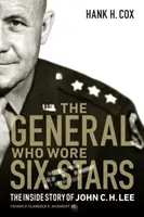 Der General, der sechs Sterne trug: Die innere Geschichte von John C. H. Lee - The General Who Wore Six Stars: The Inside Story of John C. H. Lee