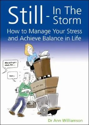 Stille im Sturm: Wie Sie Ihren Stress bewältigen und ein Gleichgewicht im Leben erreichen - Still-In the Storm: How to Manage Your Stress and Achieve Balance in Life
