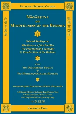 Nagarjuna über die Achtsamkeit des Buddha (zweisprachig): Ausgewählte Lektüren über die Achtsamkeit des Buddha, den Pratyutpanna Samadhi und die Erinnerung an den Buddha - Nagarjuna on Mindfulness of the Buddha (Bilingual): Selected Readings on Mindfulness of the Buddha, the Pratyutpanna Samadhi, and Recollection of the