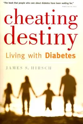 Dem Schicksal ein Schnippchen schlagen: Leben mit Diabetes - Cheating Destiny: Living with Diabetes