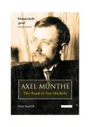 Axel Munthe: Der Weg nach San Michele - Axel Munthe: The Road to San Michele