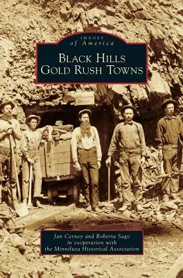 Black Hills Goldrausch-Städte - Black Hills Gold Rush Towns