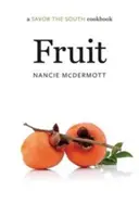 Obst: Ein Savor the South-Kochbuch - Fruit: A Savor the South Cookbook